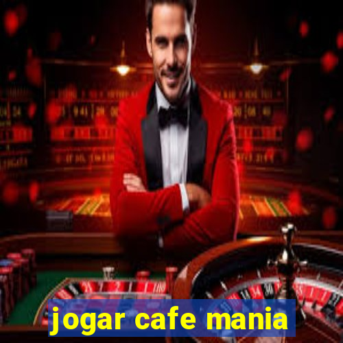 jogar cafe mania